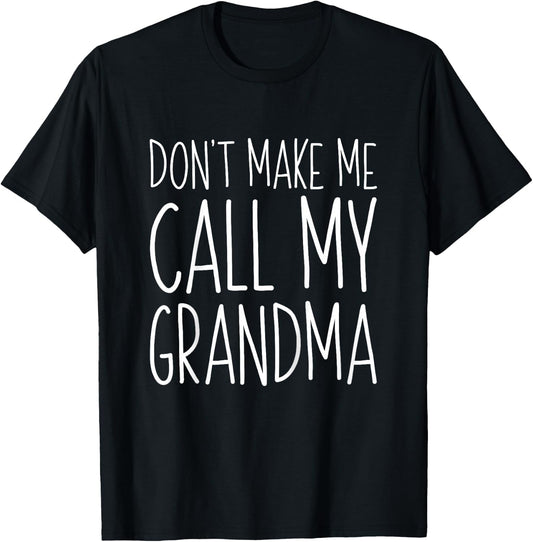 Kids Don't Make Me Call My Grandma Shirt Funny Kids Boy Girl T-Shirt - T-Shirt | Black