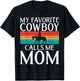 My favorite Cowboy calls me Mom Rodeo T-Shirt - T-Shirt | Black