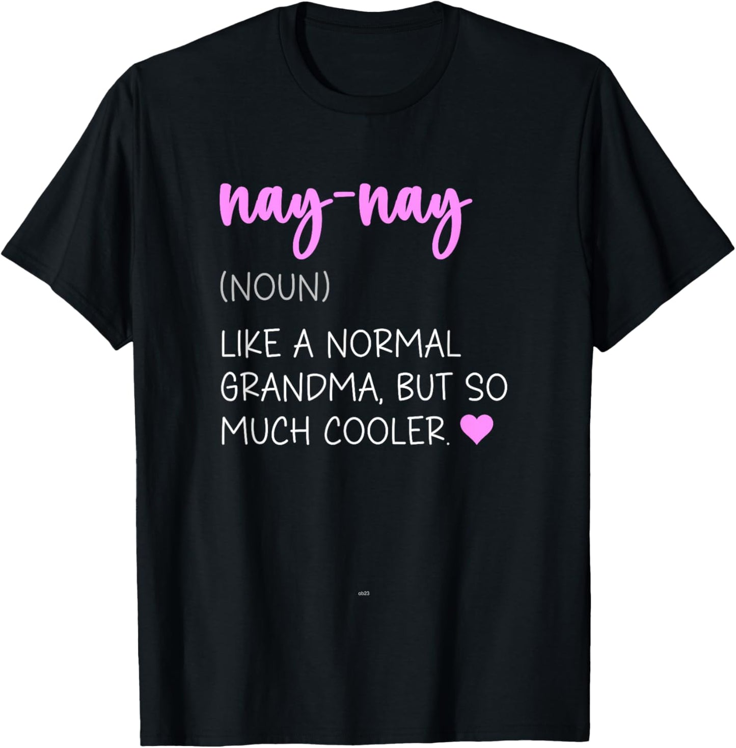 Nay-Nay Definition Cute Mother's Day Noun NayNay T-Shirt - T-Shirt | Black
