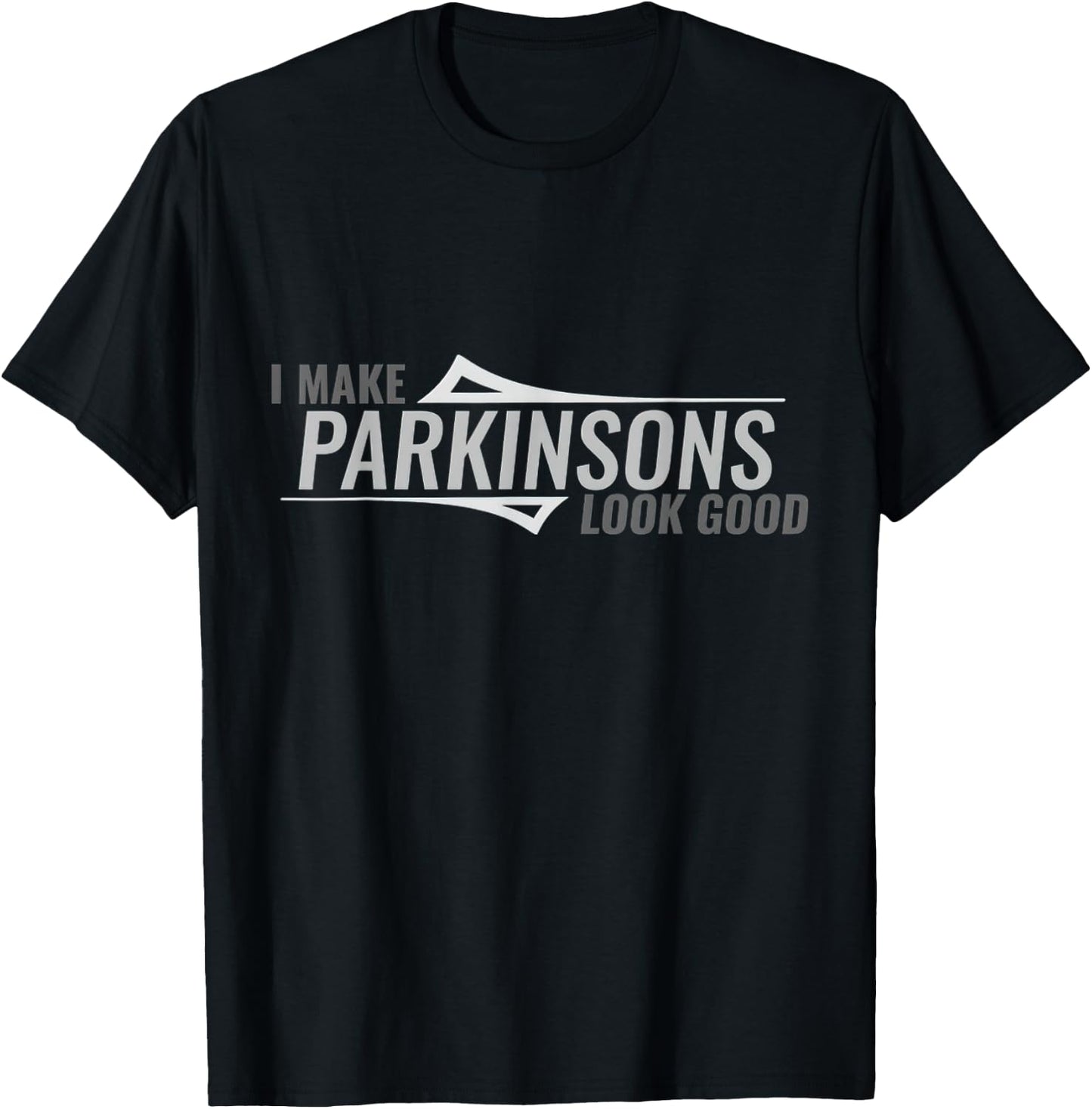I Make Parkinsons Look Good Parkinsons Disease Awareness T-Shirt - T-Shirt | Black
