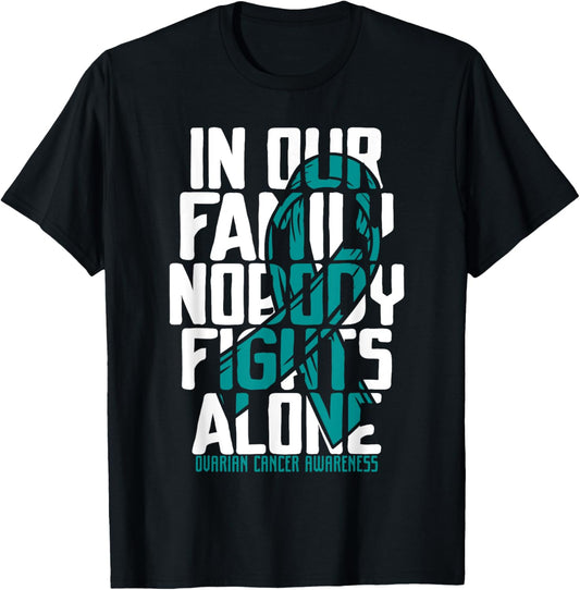 Ovarian Cancer Support Family Ovarian Cancer Awareness T-Shirt - T-Shirt | Black