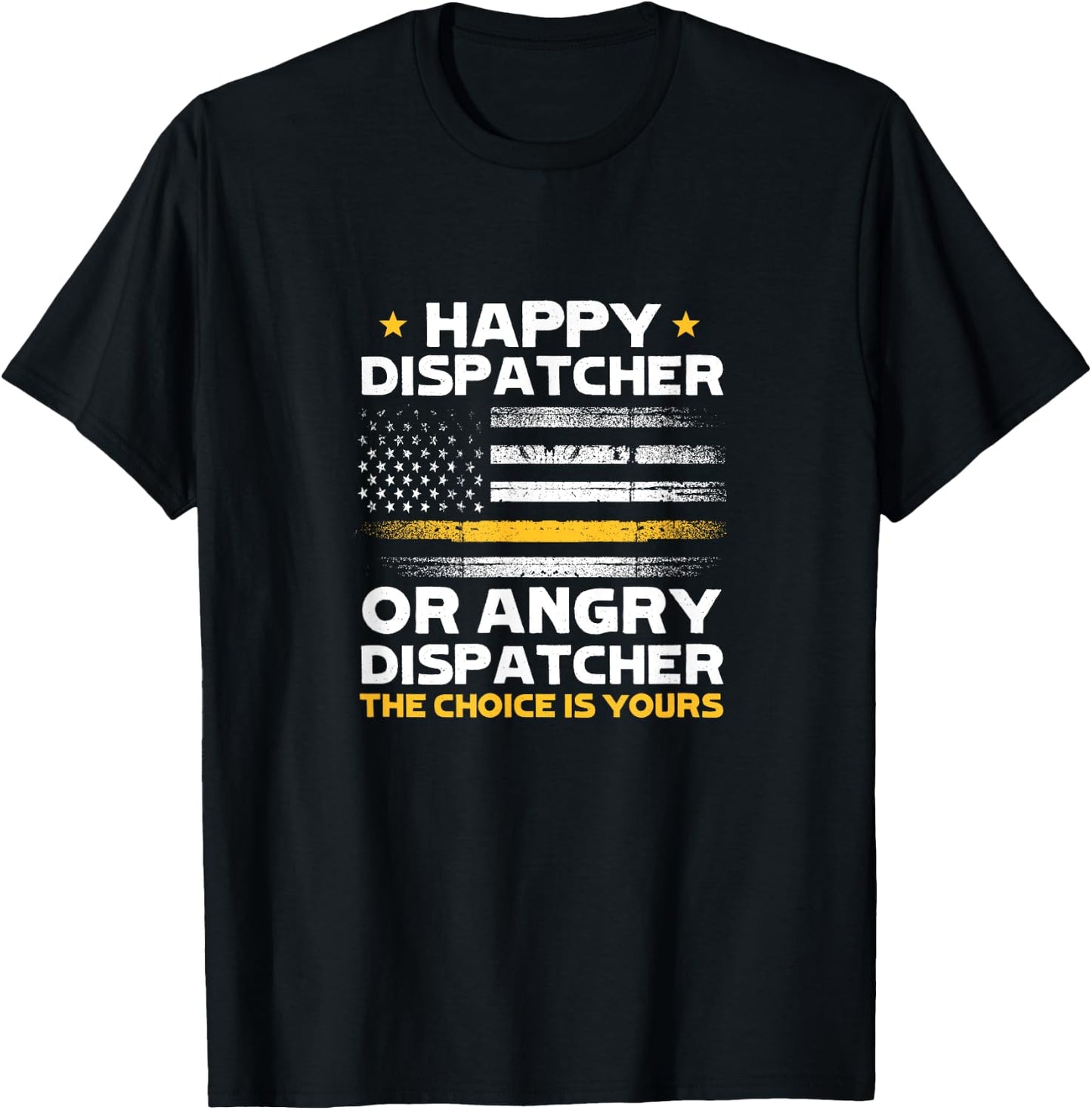 Happy Dispatcher or Angry Dispatcher 911 Operator Emergency T-Shirt - T-Shirt | Black