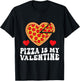 Pizza Is My Valentine Funny Boys Valentines Day Toddler T-Shirt - T-Shirt | Black