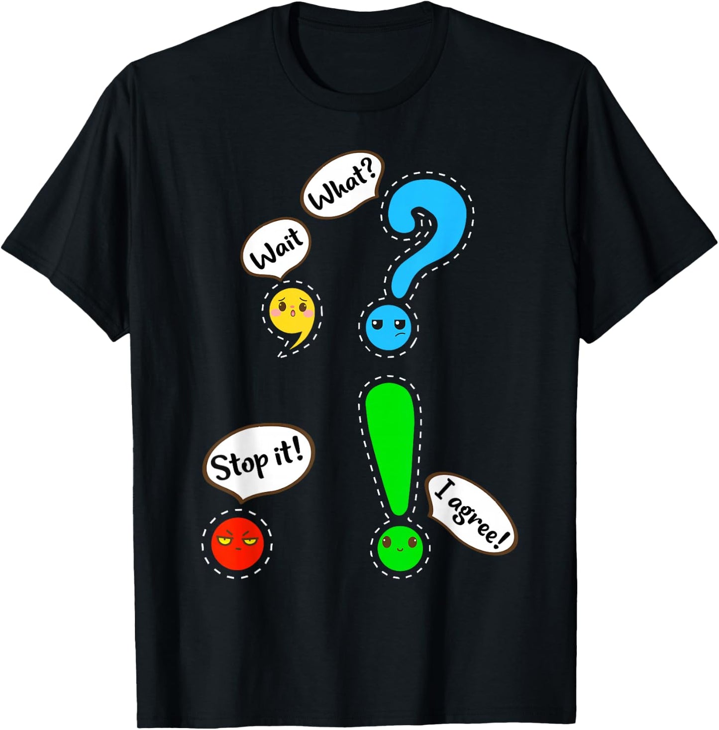 Funny Grammar Punctuation English Teacher Wait, What? Stop. T-Shirt - T-Shirt | Black