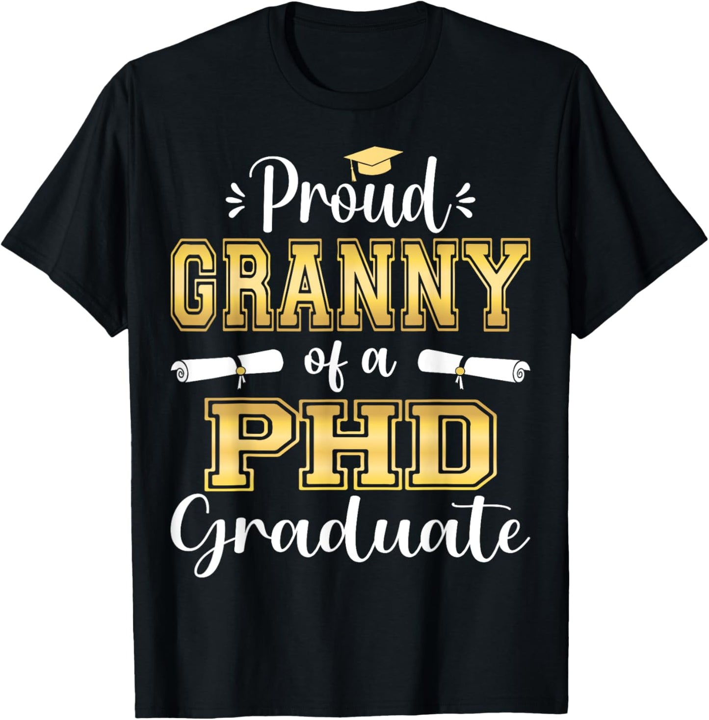 Proud Granny Class Of 2023 PHD Graduate Doctorate Graduation T-Shirt - T-Shirt | Black
