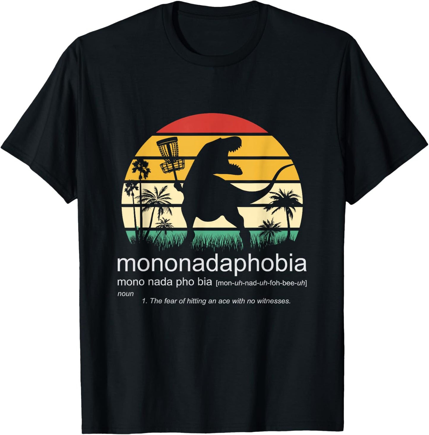 Disc Golf Mononadaphobia funny disk golf T-Shirt - T-Shirt | Black