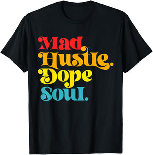 Mad Hustle Dope Soul Apparel T-Shirt - T-Shirt | Black