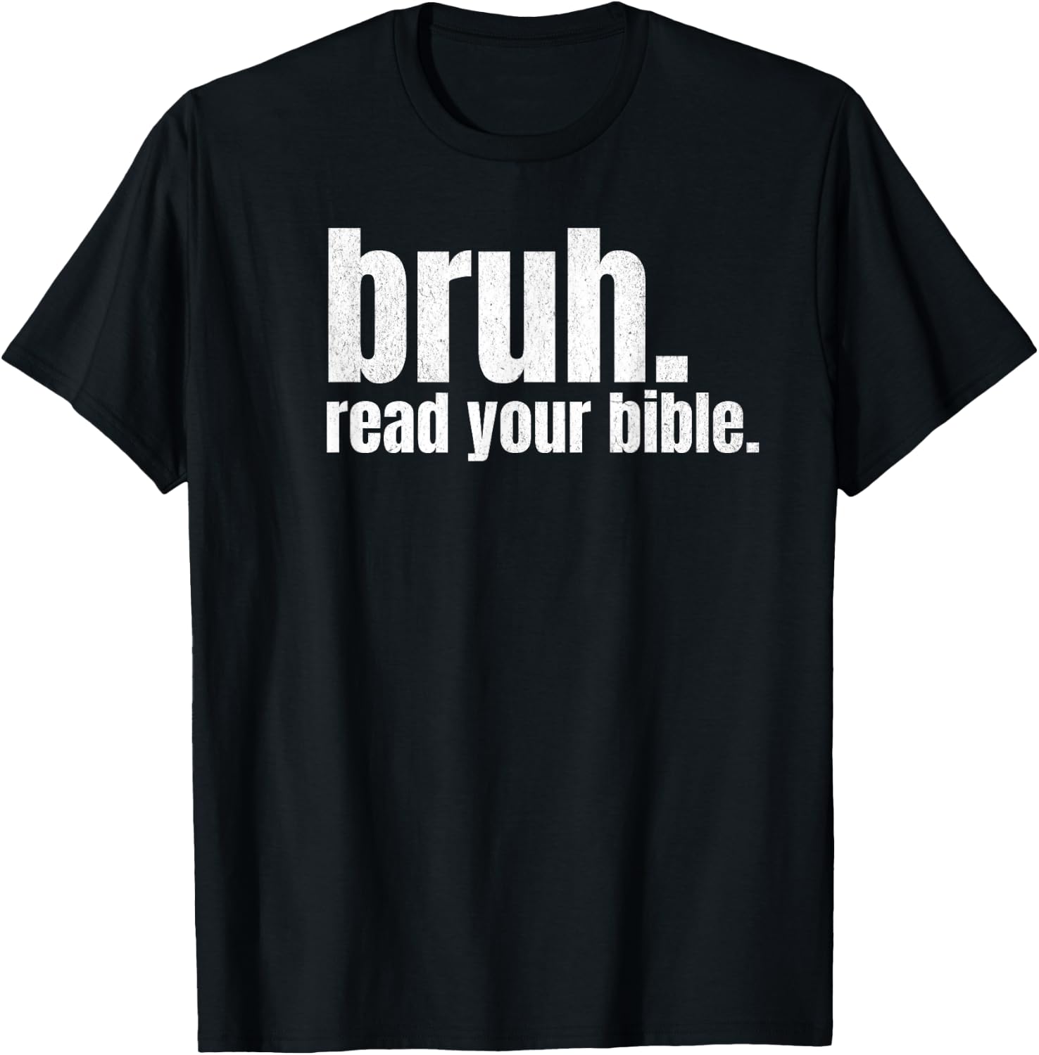 Bruh Meme Read Your Bible God Funny Modern Christian Church T-Shirt - T-Shirt | Black