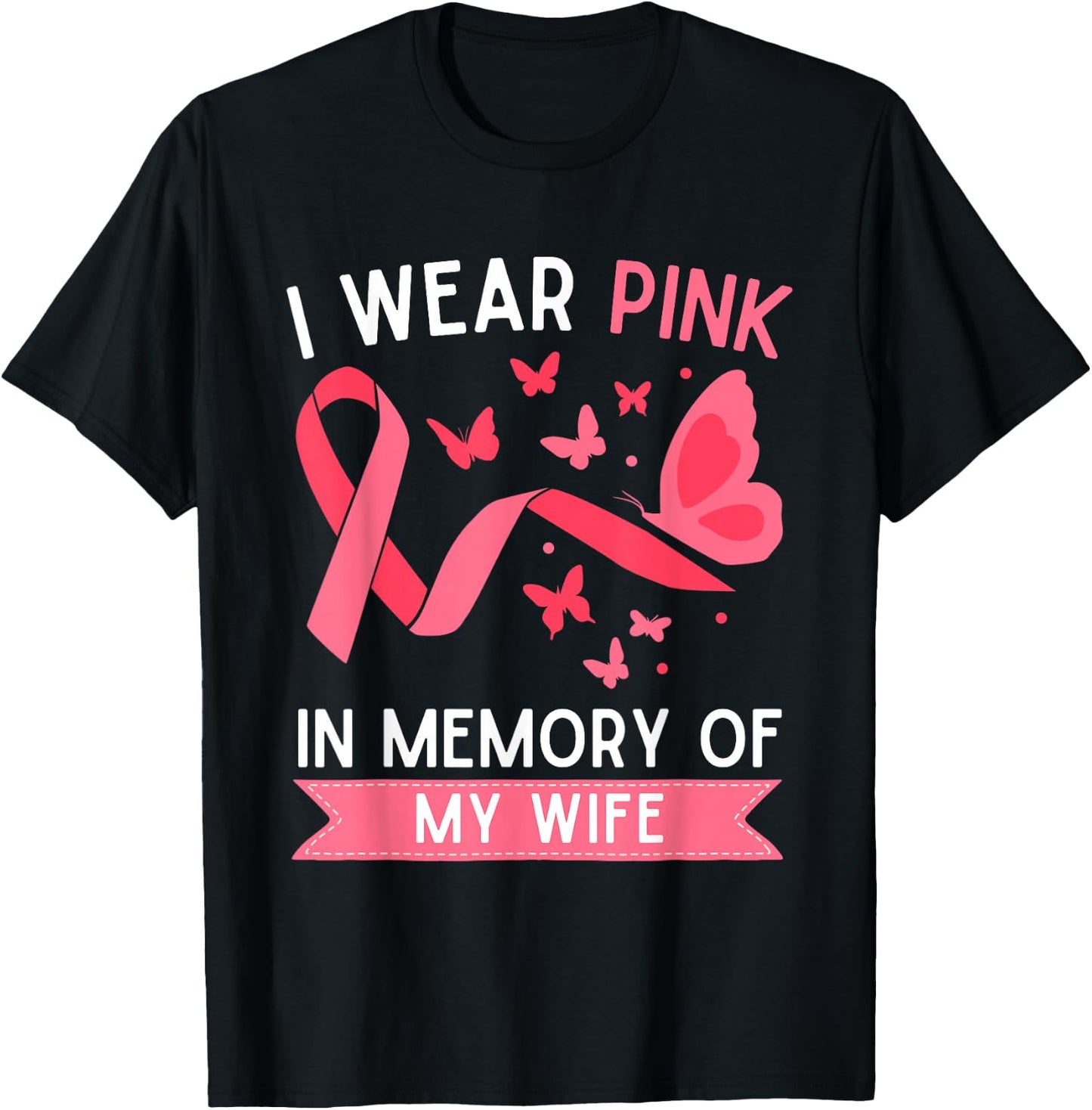 I Wear Pink In Memory Of My Wife T-Shirt - T-Shirt | Black