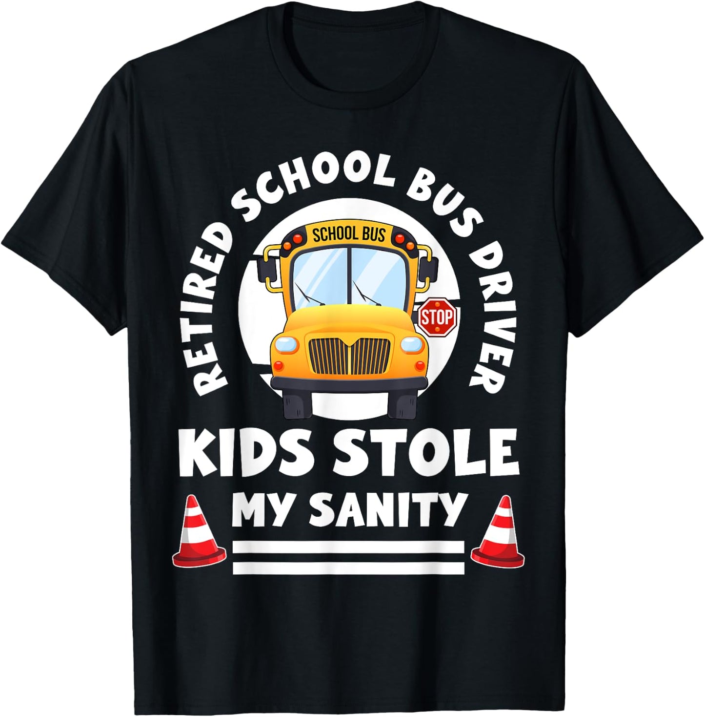 Retired School Bus Driver T-Shirt - T-Shirt | Black