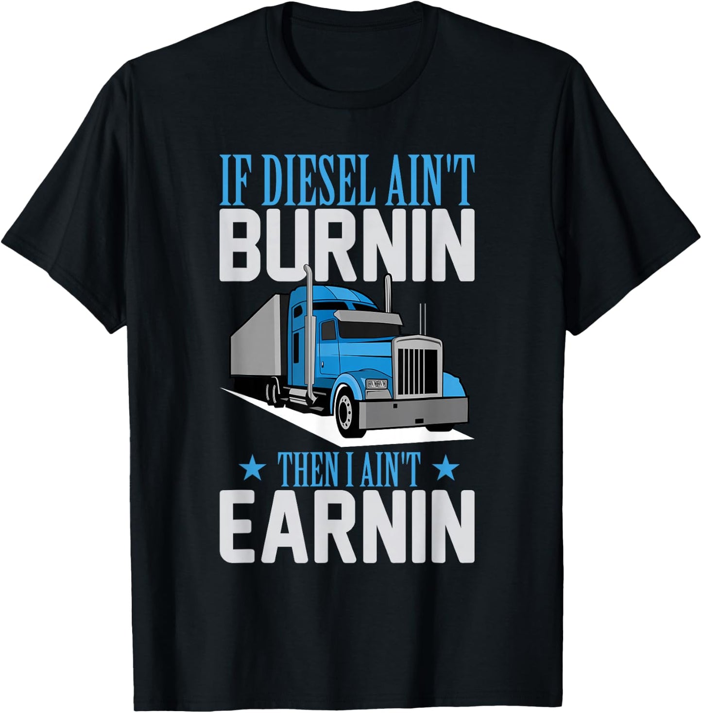 Truck Driver Funny Trucker Semi-Trailer Truck T-Shirt - T-Shirt | Black