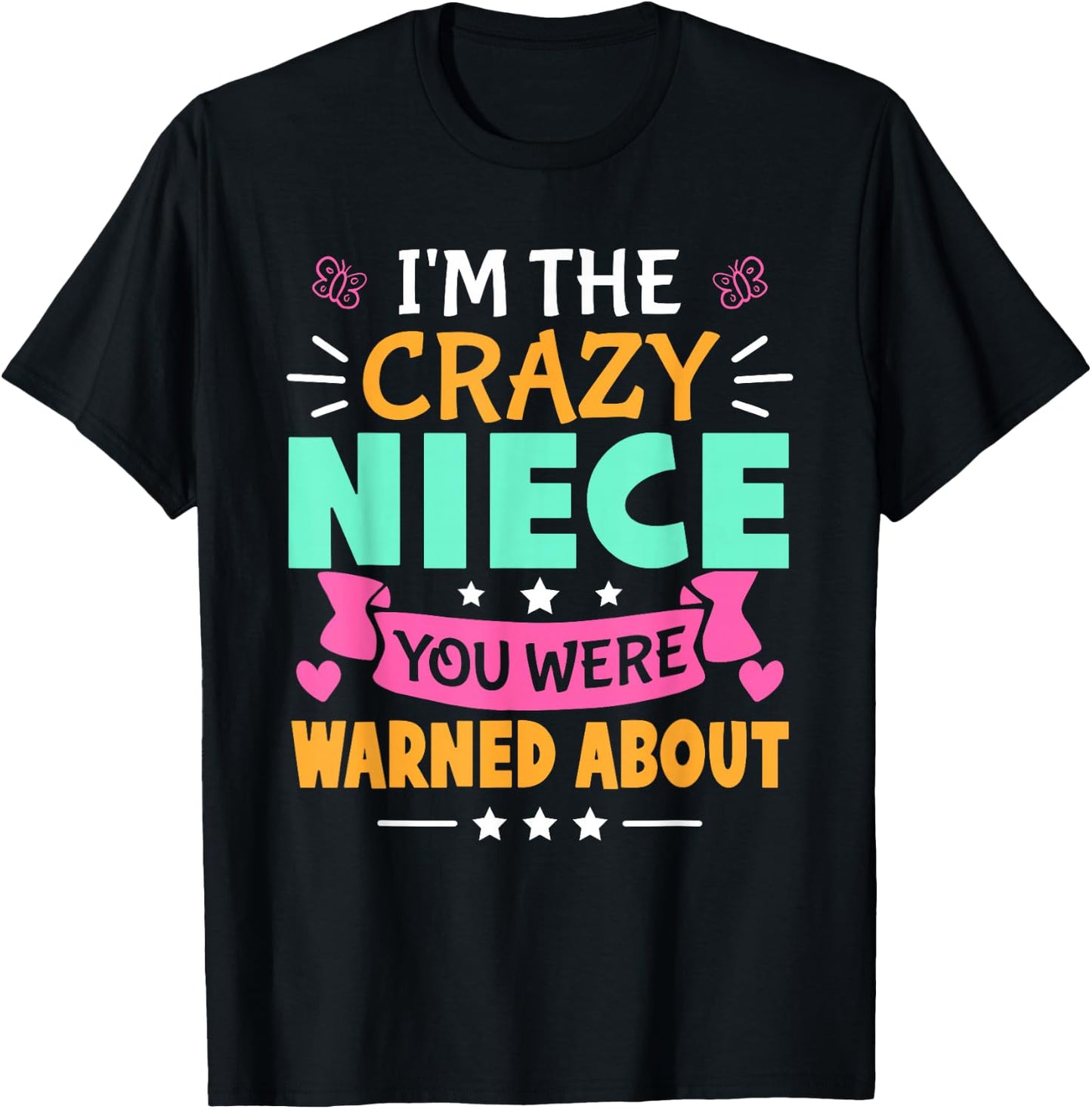 I'm The Crazy Niece You Were Warned About For Girls T-Shirt - T-Shirt | Black