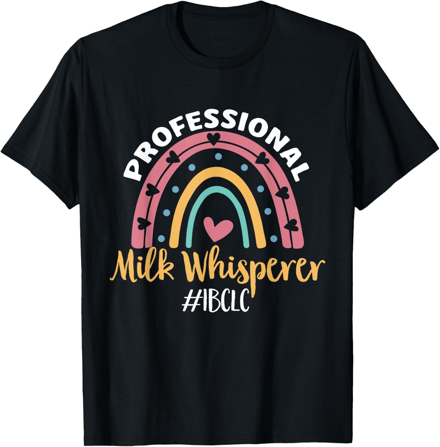IBCLC Milk Whisperer Breastfeeding Lactation Consultant T-Shirt - T-Shirt | Black