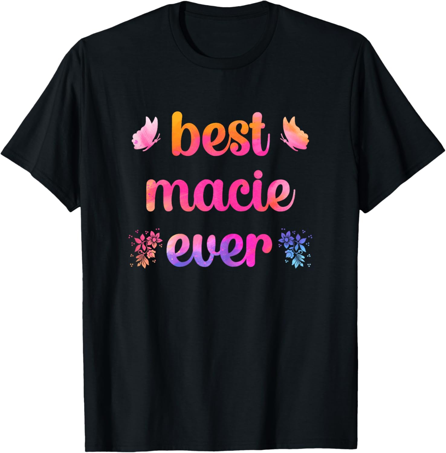 Best Macie Ever Macie Name T-Shirt - T-Shirt | Black