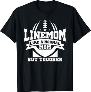Linemom Like A Normal Mom But Tougher, Football Lineman Mom T-Shirt - T-Shirt | Black