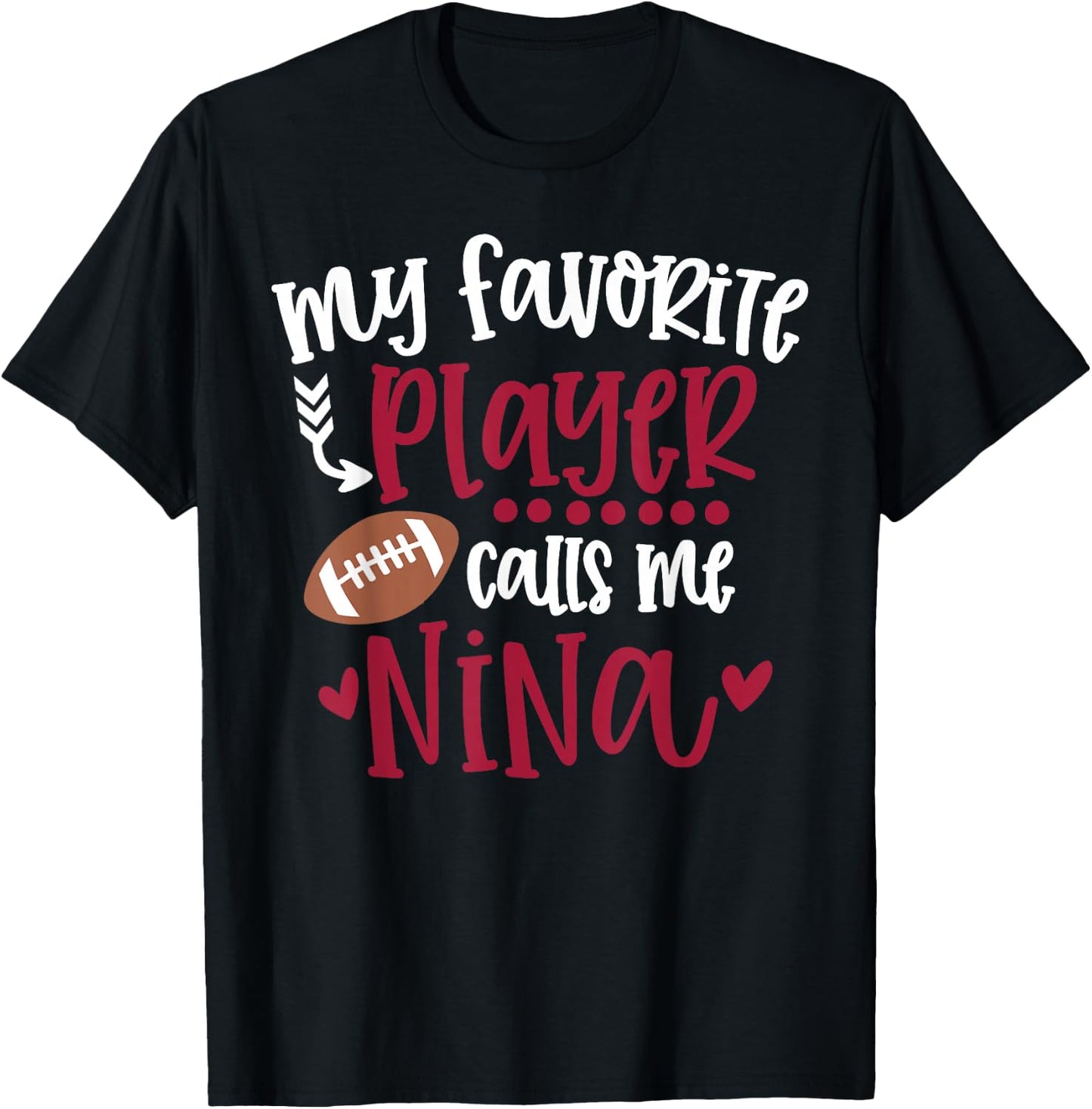 My Favorite Football Player Calls Me Nina Football Nina T-Shirt - T-Shirt | Black