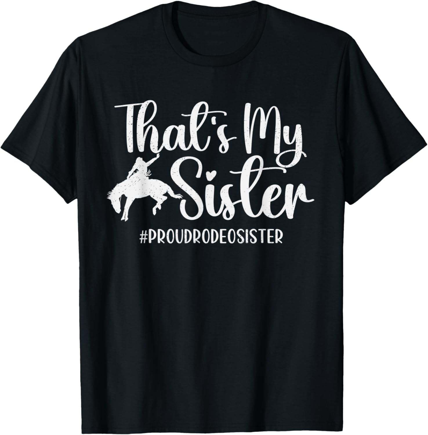 That's My Sister Proud Rodeo Sister Of Sister Horse Racing T-Shirt - T-Shirt | Black