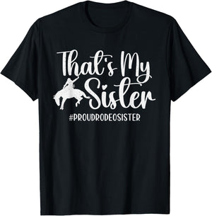 That's My Sister Proud Rodeo Sister Of Sister Horse Racing T-Shirt - T-Shirt | Black