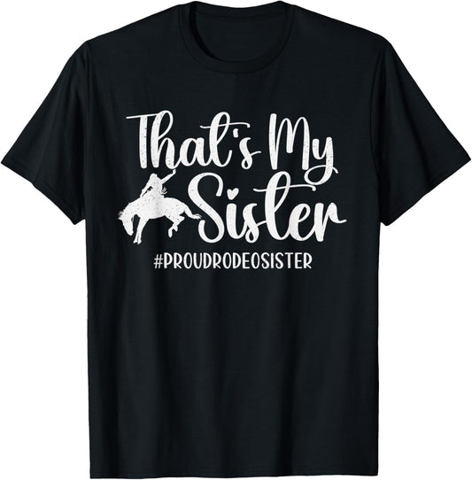 That's My Sister Proud Rodeo Sister Of Sister Horse Racing T-Shirt - T-Shirt | Black