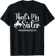 That's My Sister Proud Rodeo Sister Of Sister Horse Racing T-Shirt - T-Shirt | Black