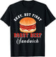Okay, But First Roast Beef Sandwich Fast Food Lover Foodie T-Shirt - T-Shirt | Black