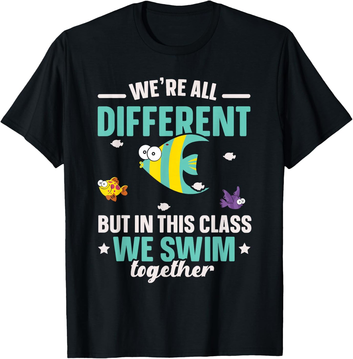 Teacher We All Different But in This Class We Swim Together T-Shirt - T-Shirt | Black