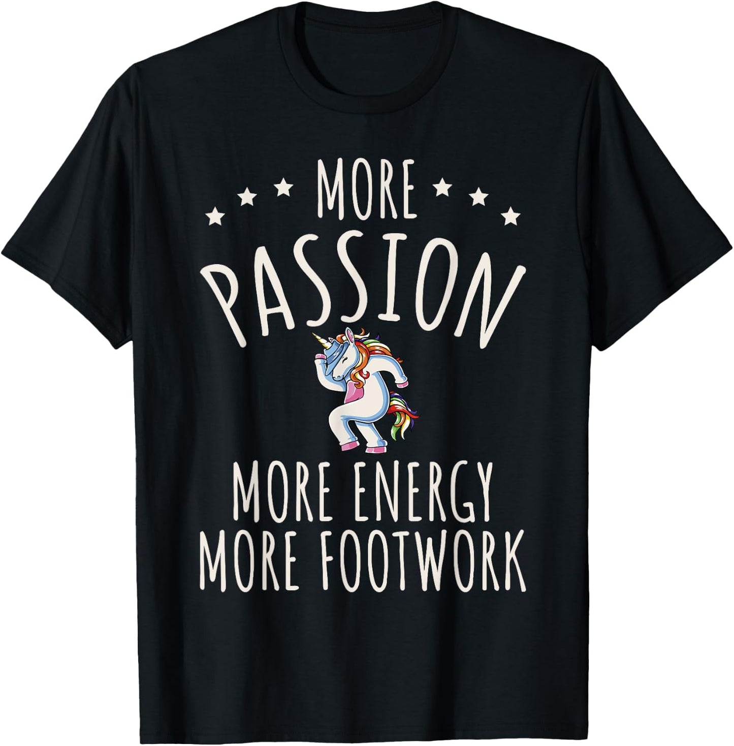 More Passion More Energy More Footwork T-Shirt - T-Shirt | Black