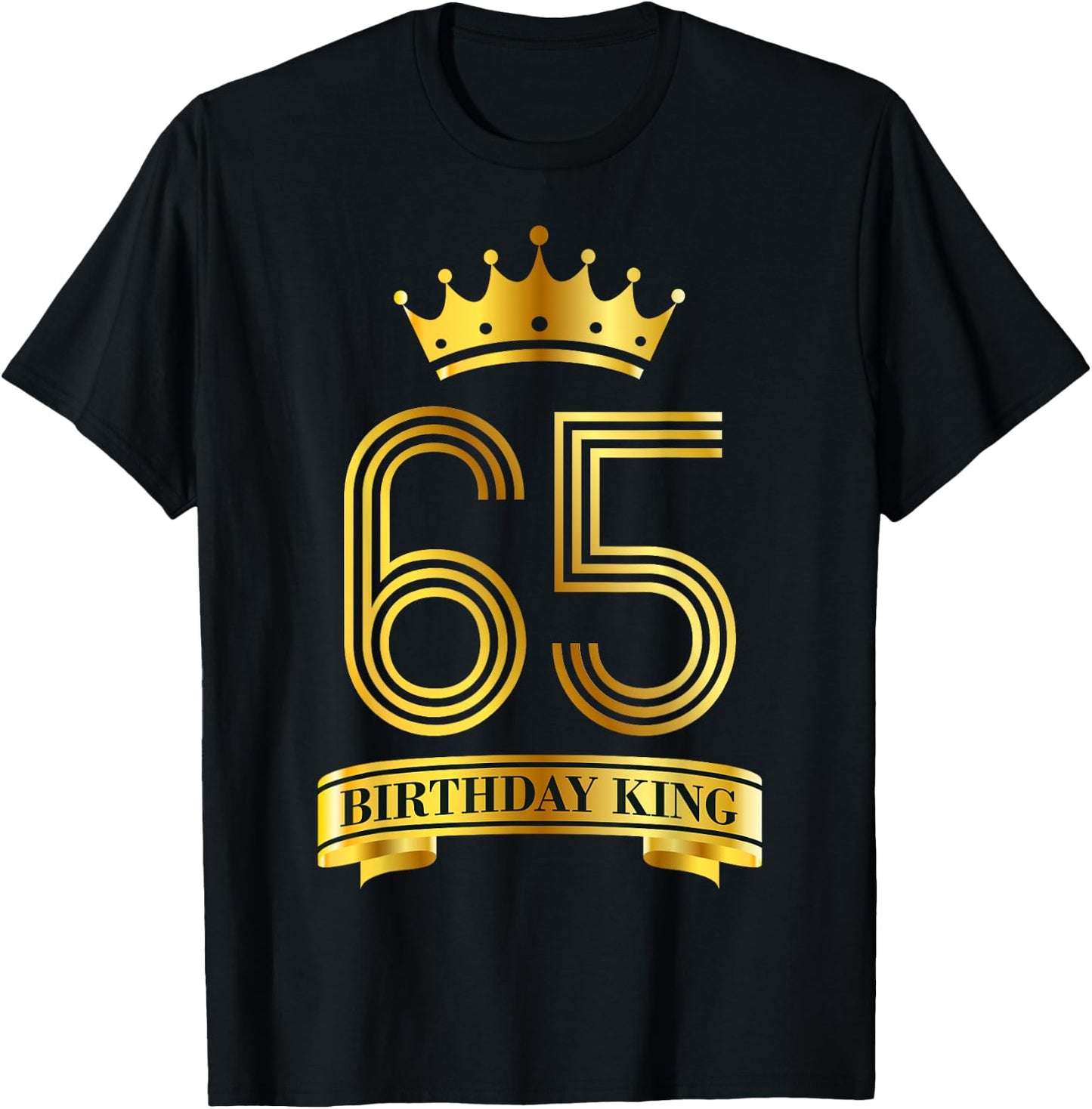Birthday King 65 Year Old Birthday Awesome Bday 65th B-Day T-Shirt - T-Shirt | Black