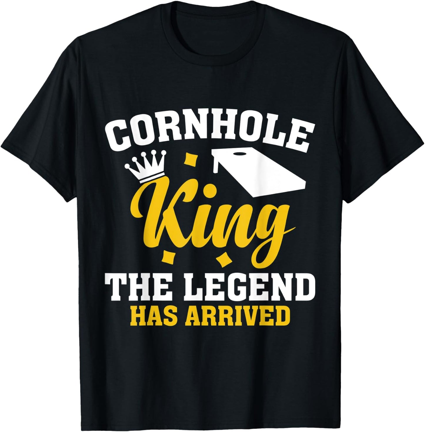 Funny Cornhole Gift Cornhole King the Legend Has Arrived T-Shirt - T-Shirt | Black