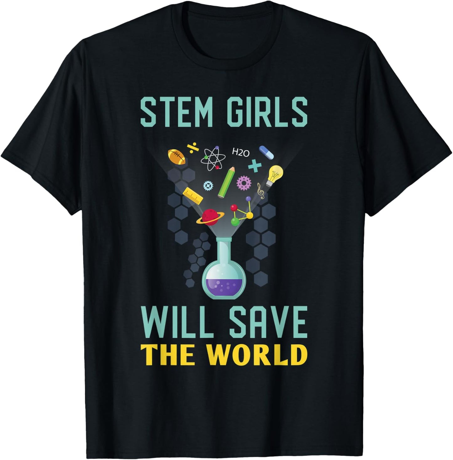 Stem Girls Will Save The World Feminist Science Steminist T-Shirt - T-Shirt | Black