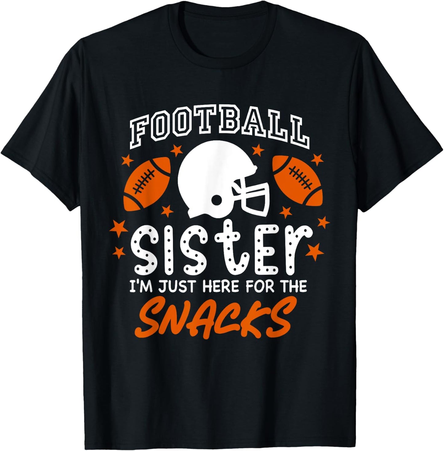 I'm Just Here for the Snacks Funny Football Sister Cheer T-Shirt - T-Shirt | Black