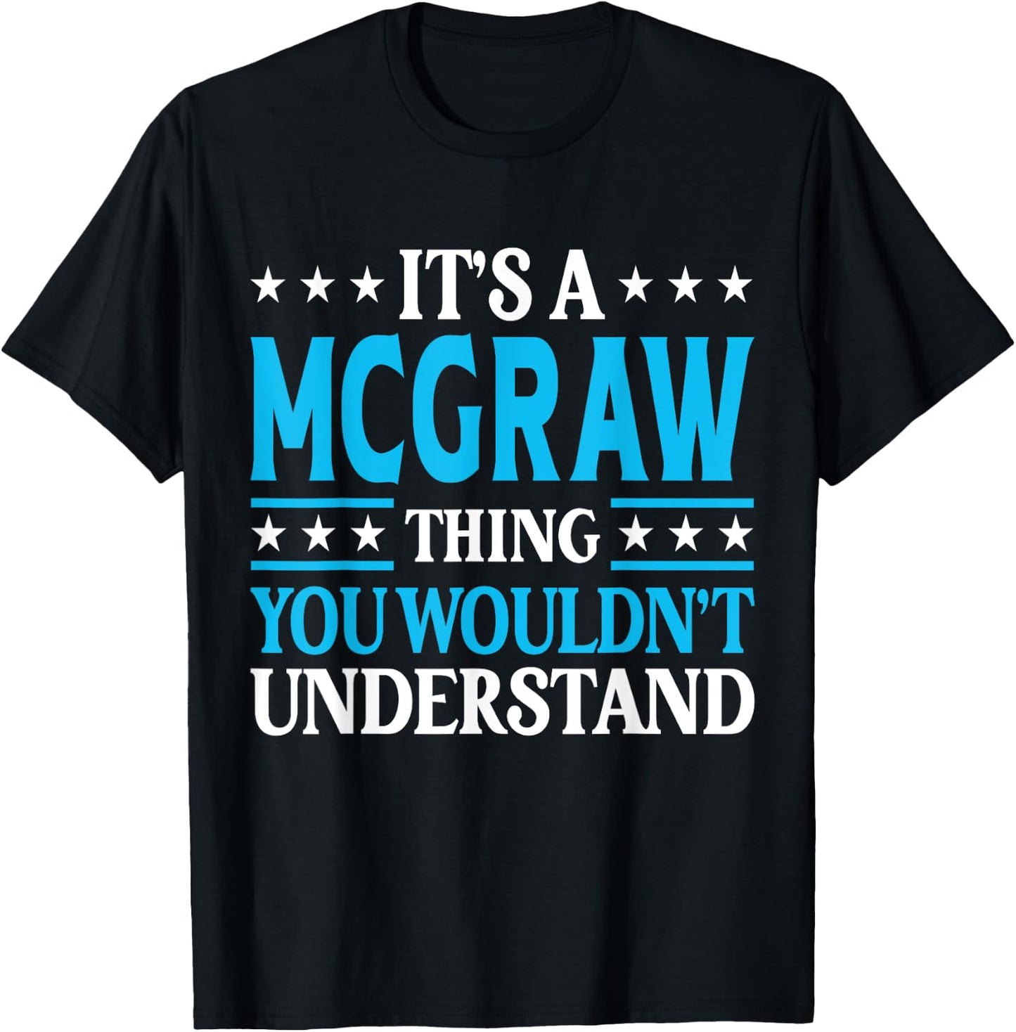 It's A McGraw Thing Surname Funny Family Last Name McGraw T-Shirt - T-Shirt | Black