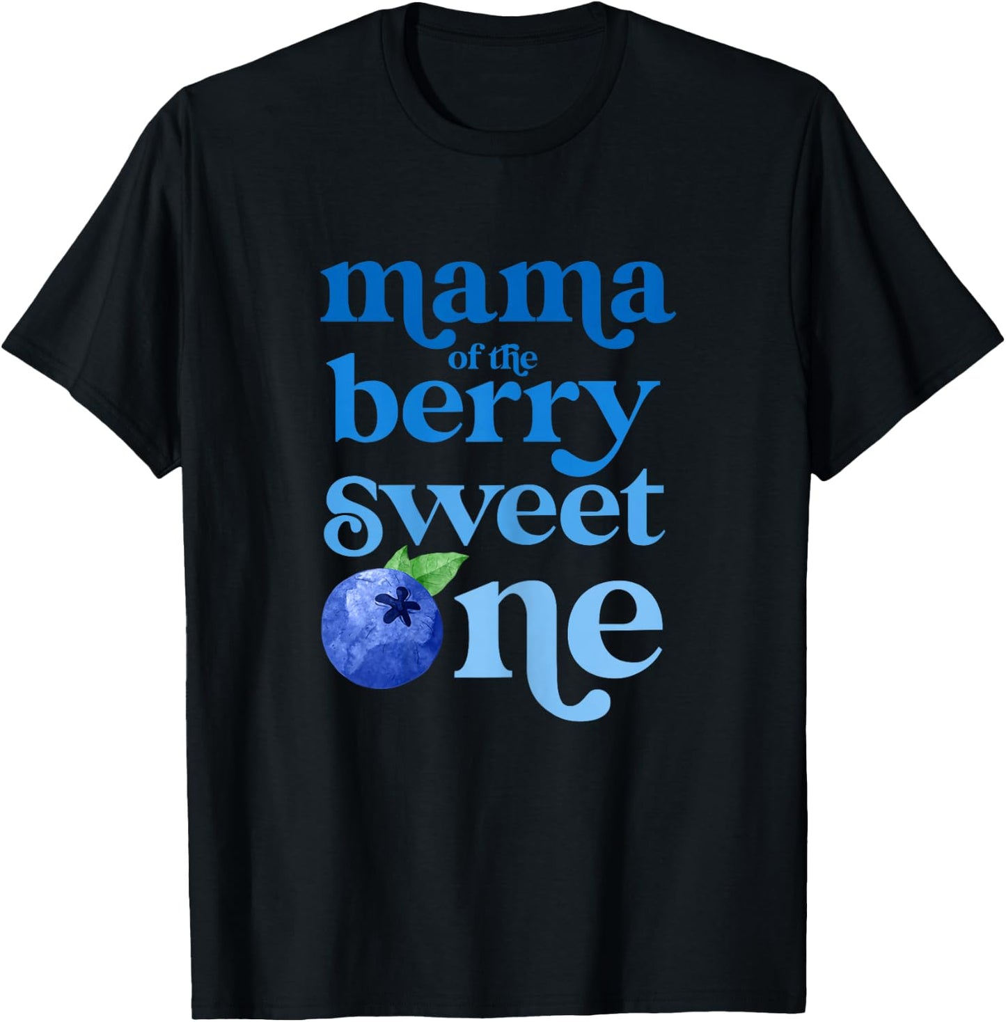 Mama Mom First Birthday Berry Sweet One Blueberry 1st Bday T-Shirt - T-Shirt | Black
