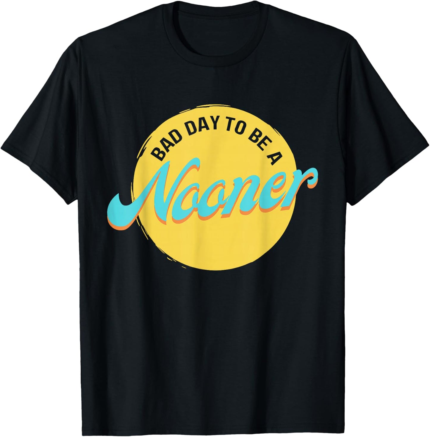 Bad Day To Be A Nooner T-Shirt - T-Shirt | Black