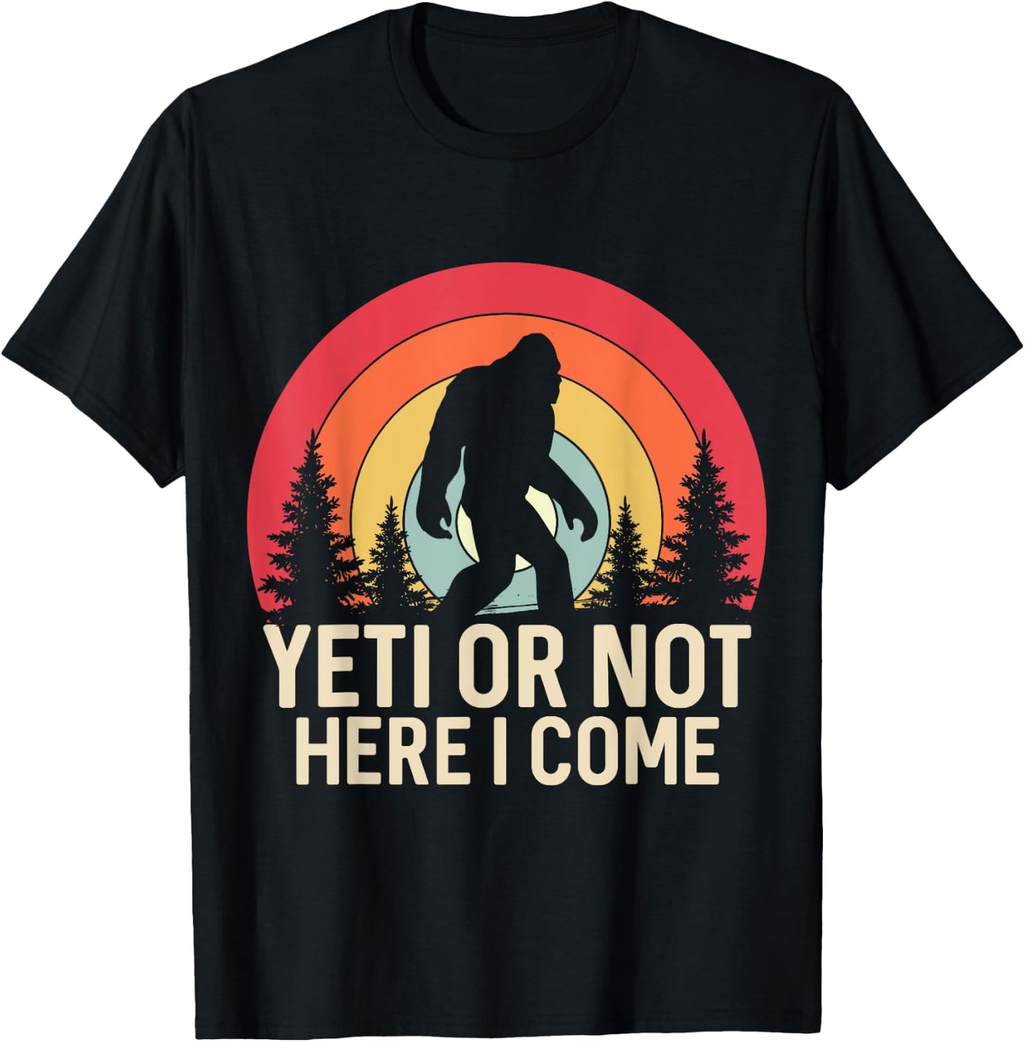 Yeti or Not, Here I Come Funny Sasquatch Yeti Yowi Retro T-Shirt - T-Shirt | Black