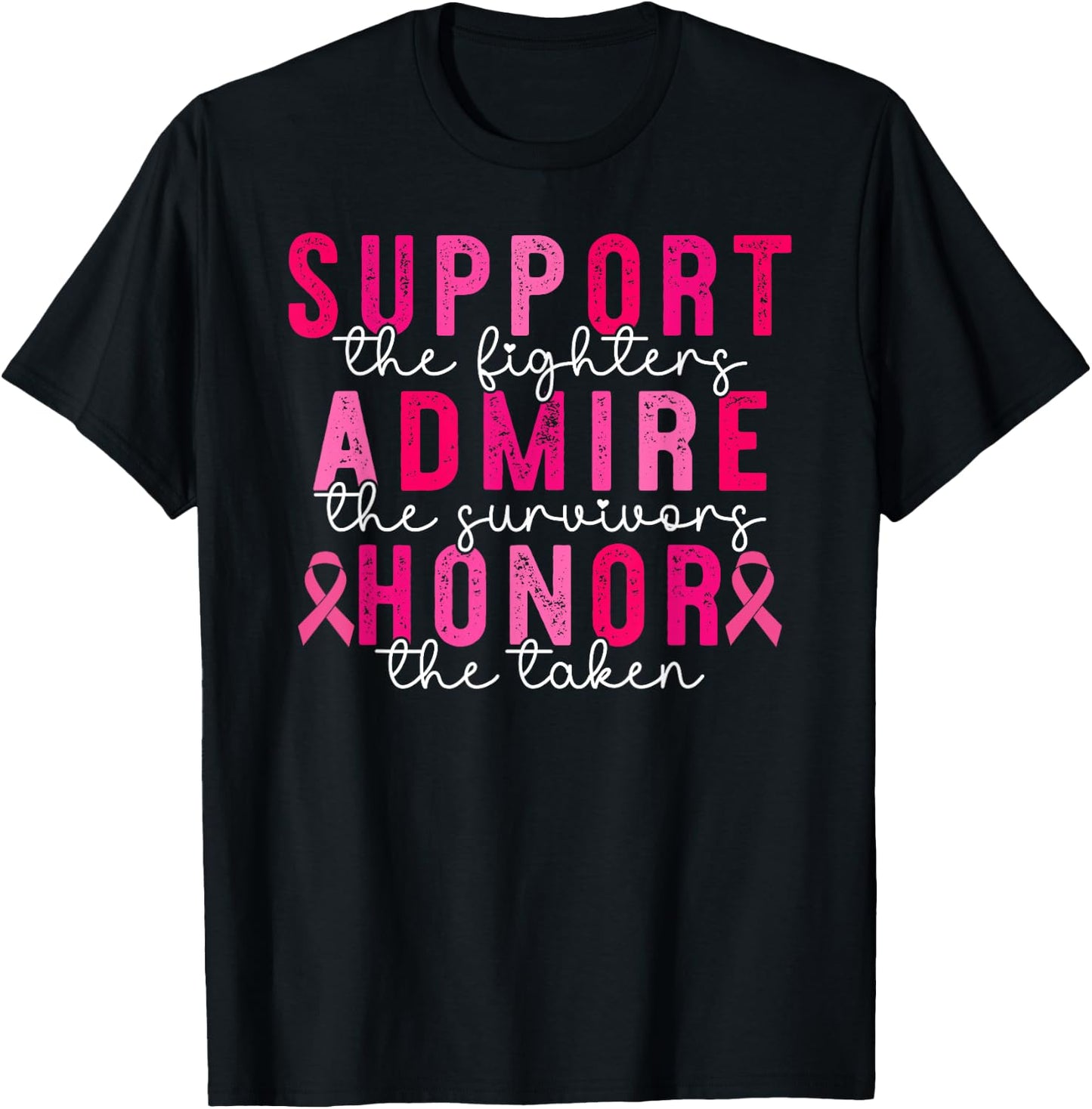 Breast Cancer Support Admire Honor Breast Cancer Awareness T-Shirt - T-Shirt | Black