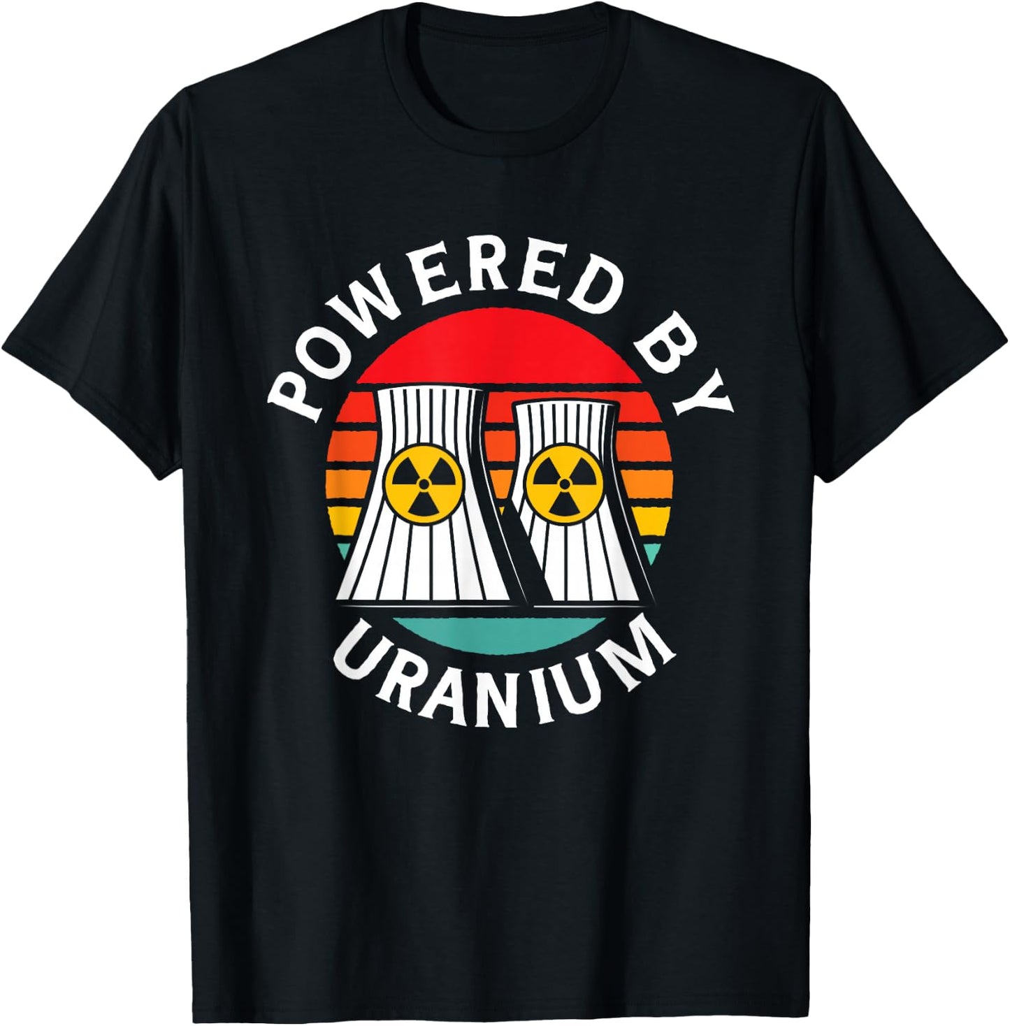 Powered By Uranium Uranium Energy Nuclear Engineer T-Shirt - T-Shirt | Black
