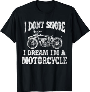 I don't snore, I dream, I am a motorcycle T-Shirt - T-Shirt | Black