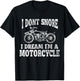 I don't snore, I dream, I am a motorcycle T-Shirt - T-Shirt | Black