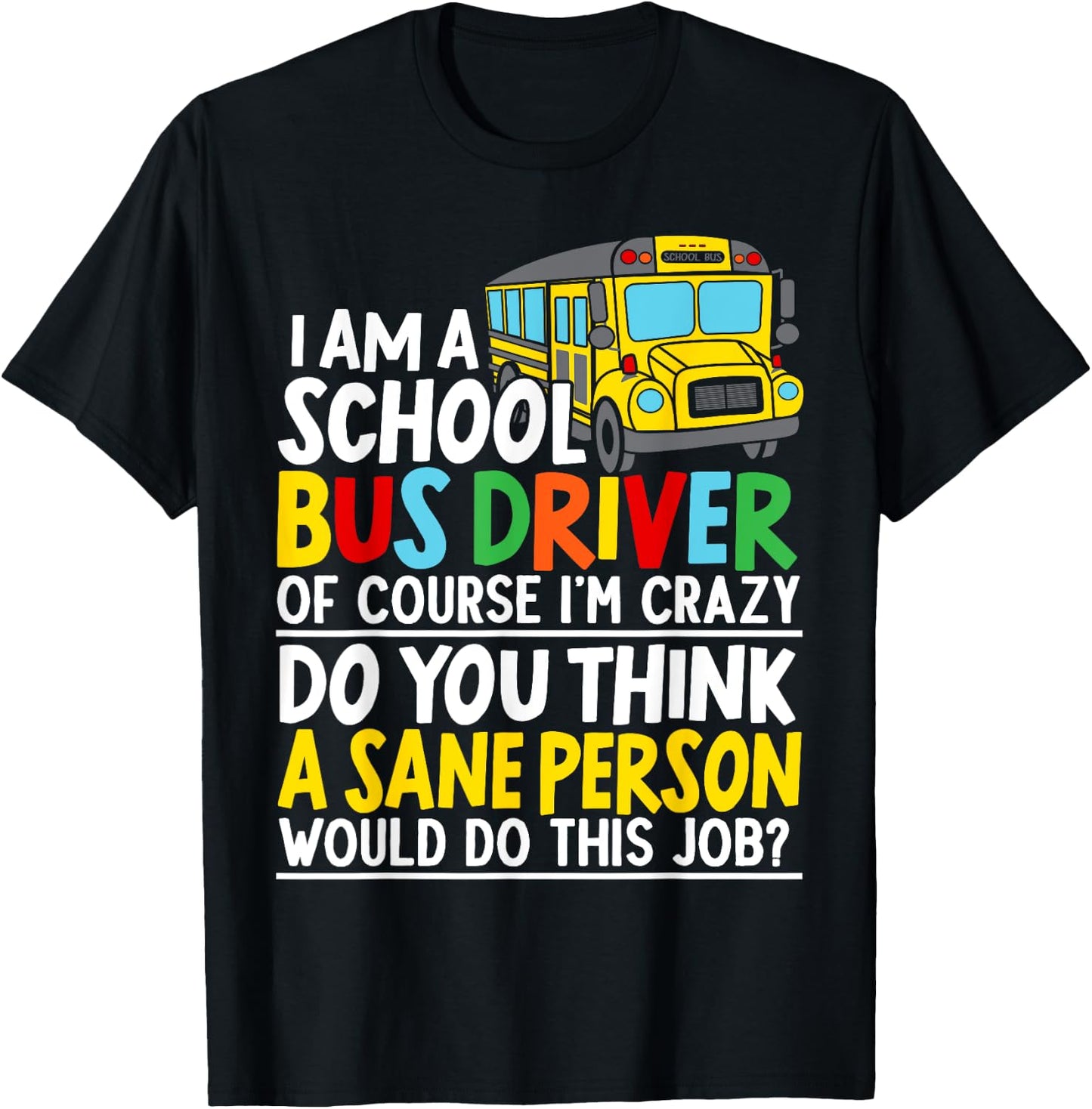 I Am A School Bus Driver Student Delivery Specialist T-Shirt - T-Shirt | Black