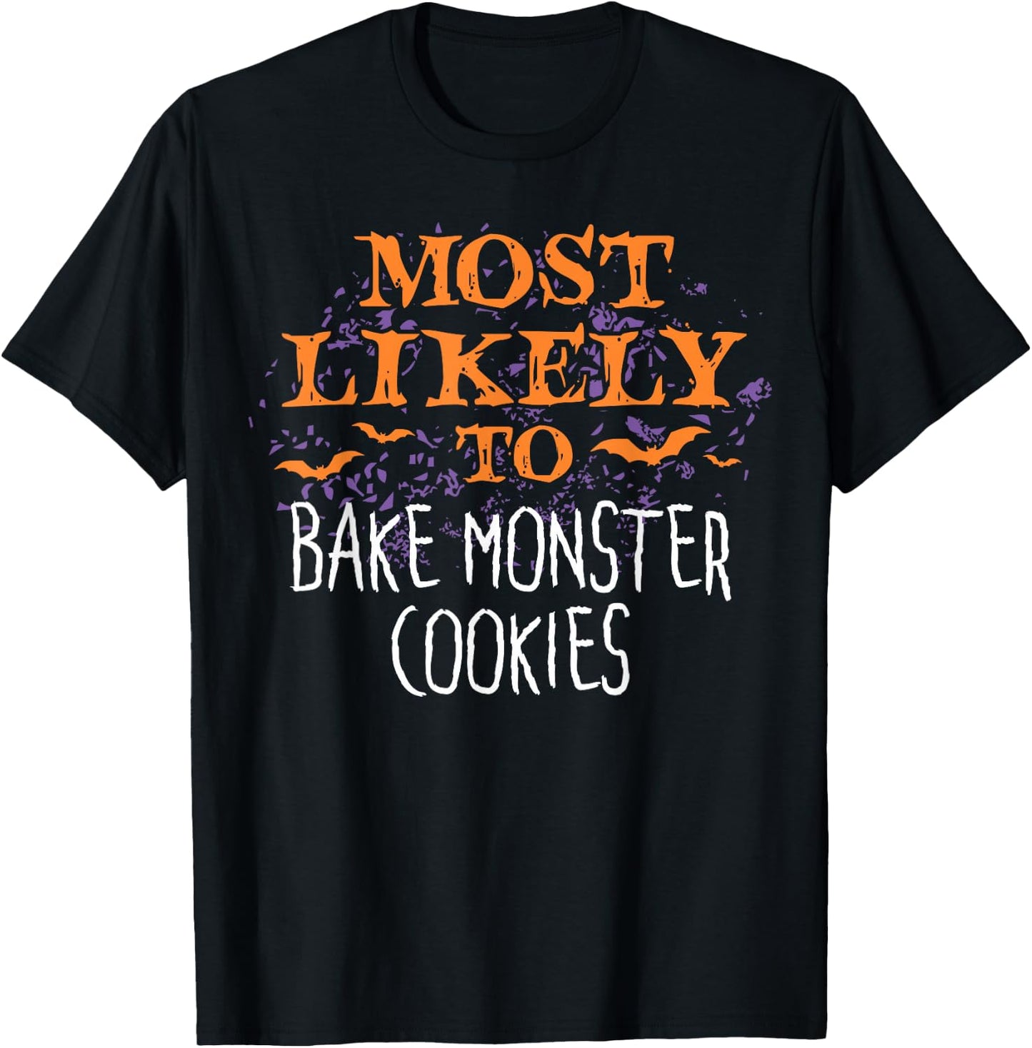 Most Likely To Halloween Bake Monster Cookies T-Shirt - T-Shirt | Black