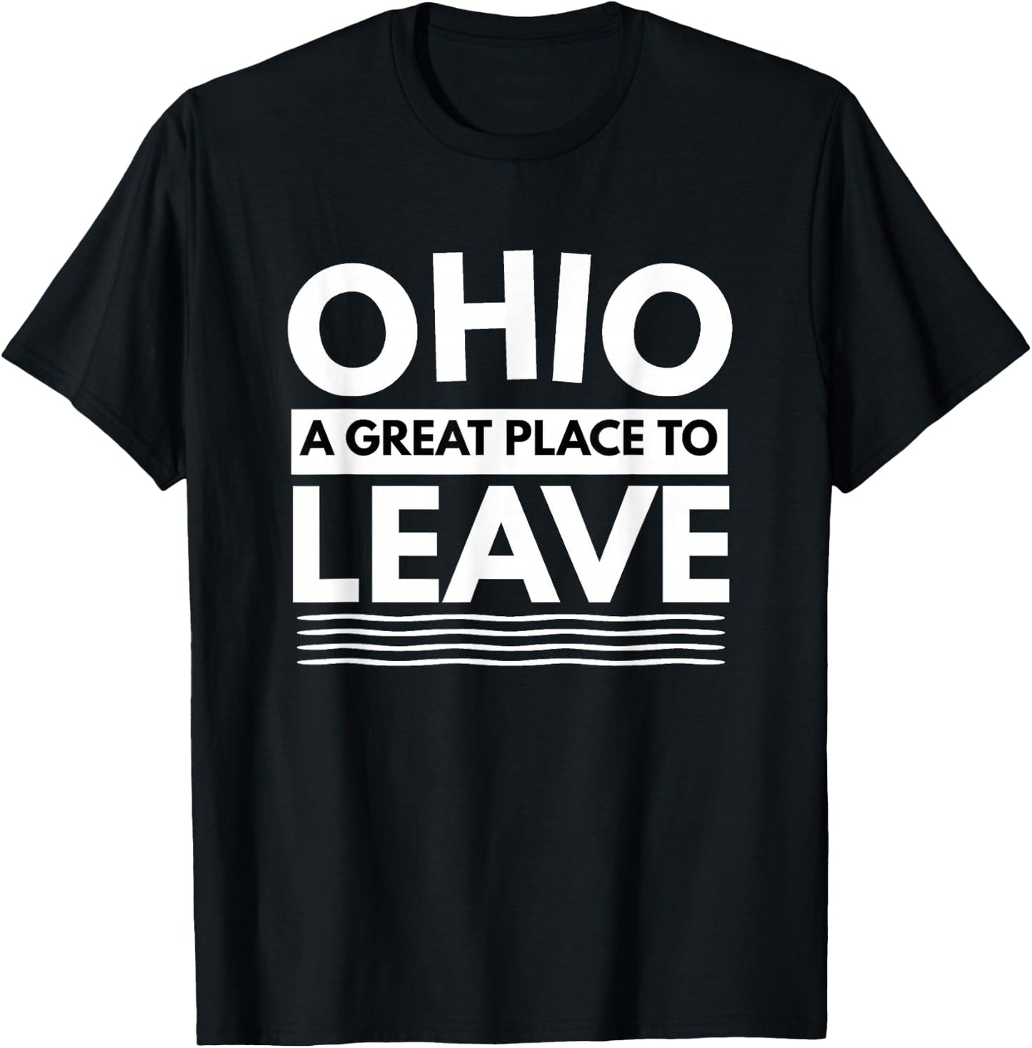 Funny I Hate Ohio A Great Place To Leave Sarcastic Ohio Gift T-Shirt - T-Shirt | Black