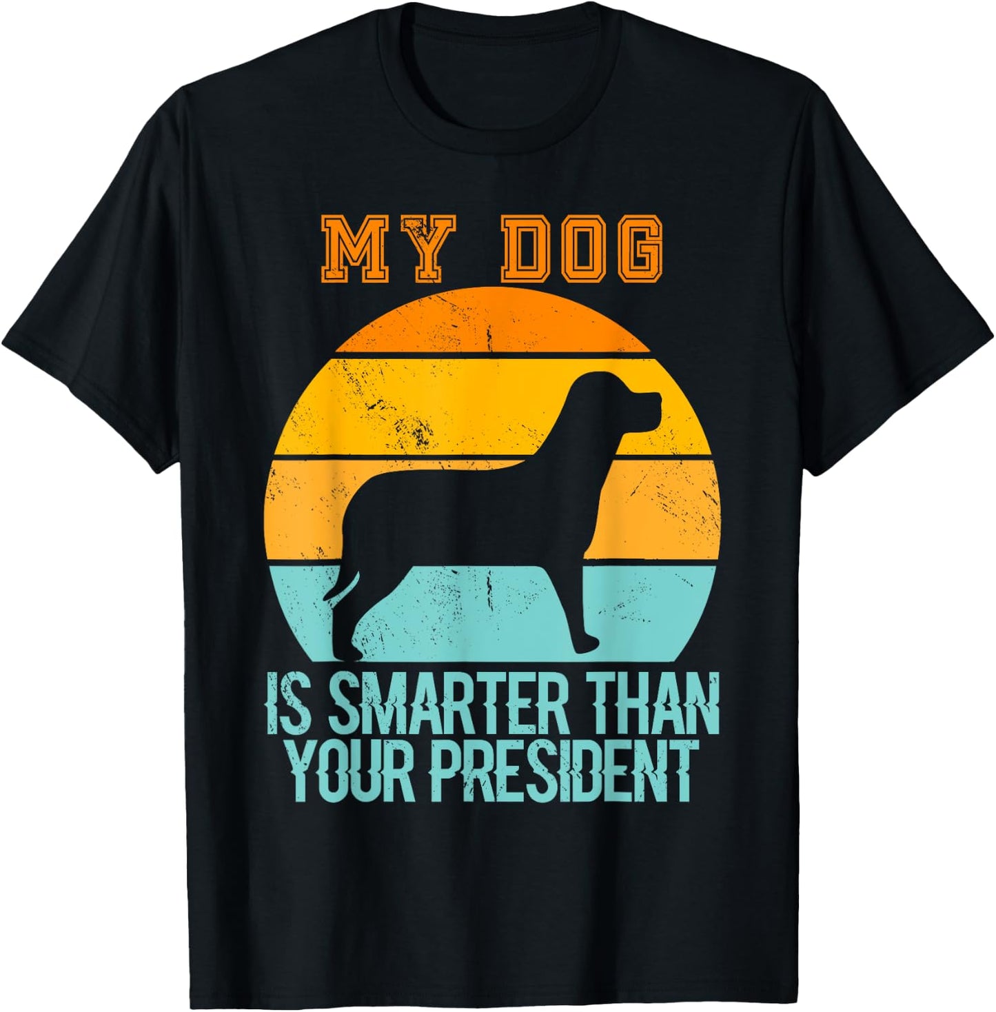 Vintage My Dog Is Smarter Than Your President - Retro Dog Women T-Shirt - T-Shirt | Black