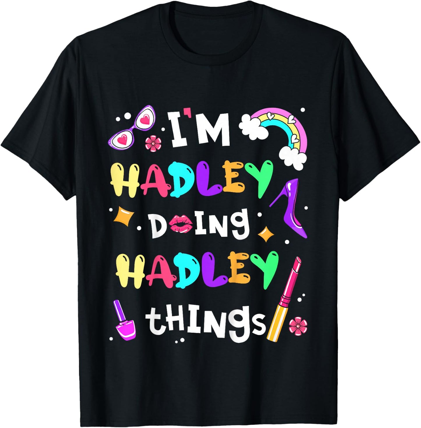 I'm Hadley Doing Hadley Things Cute Girls Personalized Name T-Shirt - T-Shirt | Black
