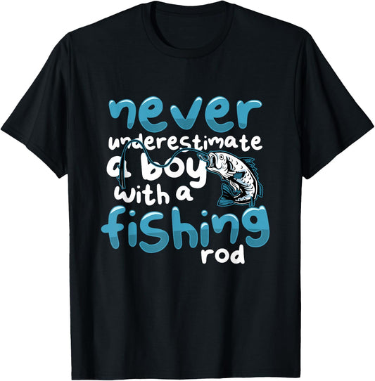 Never Underestimate A Boy With A Fishing Rod Angling T-Shirt - T-Shirt | Black