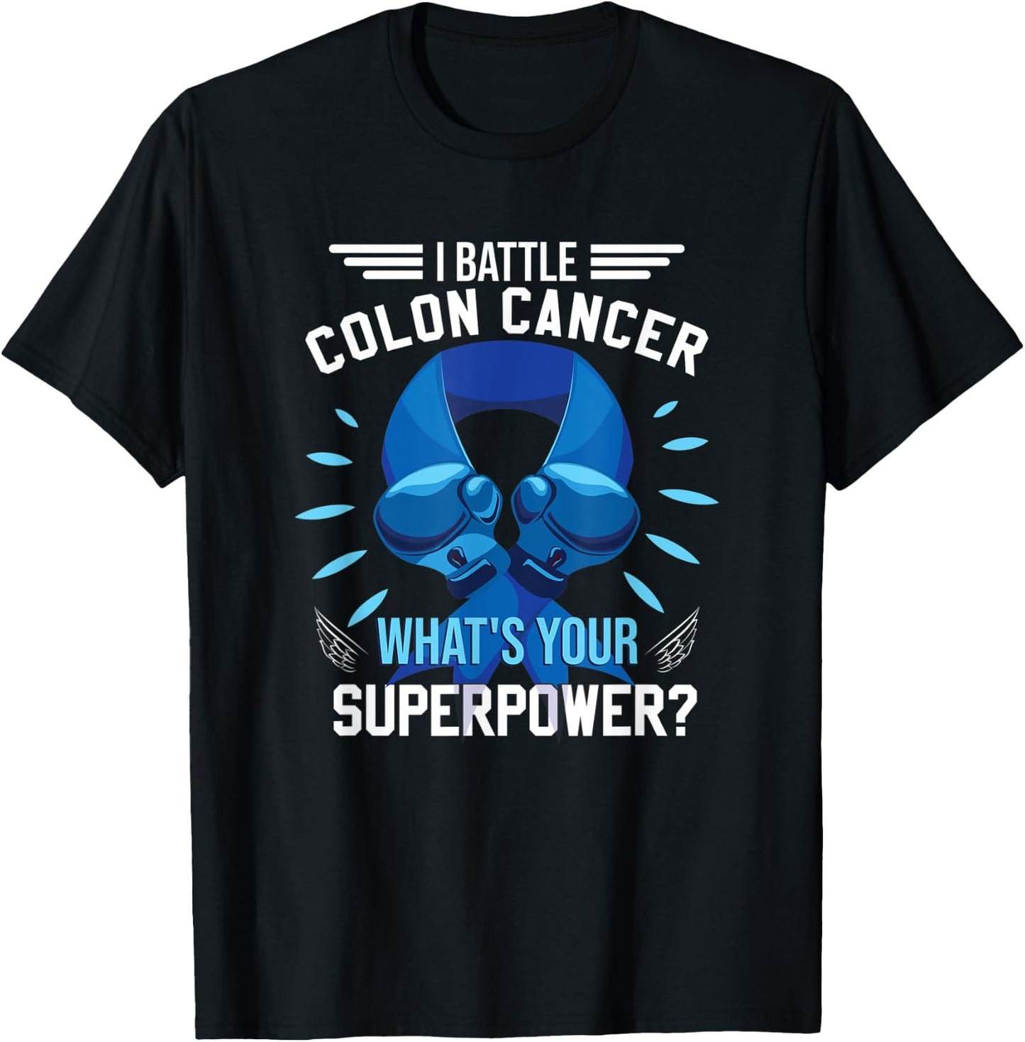 I Battle Colon Cancer | Colorectal Cancer Awareness T-Shirt - T-Shirt | Black