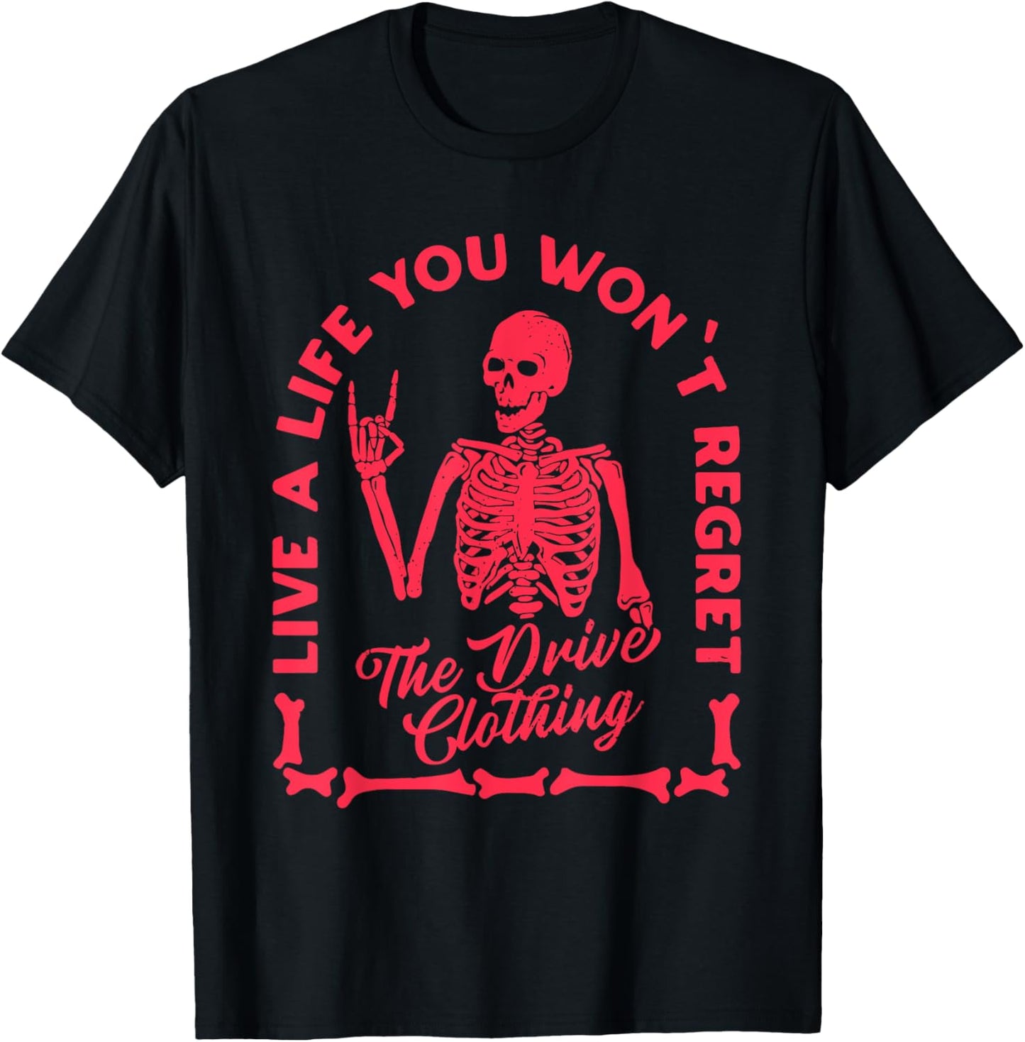 Live A Life You Won't Regret The Drive Clothing T-Shirt - T-Shirt | Black