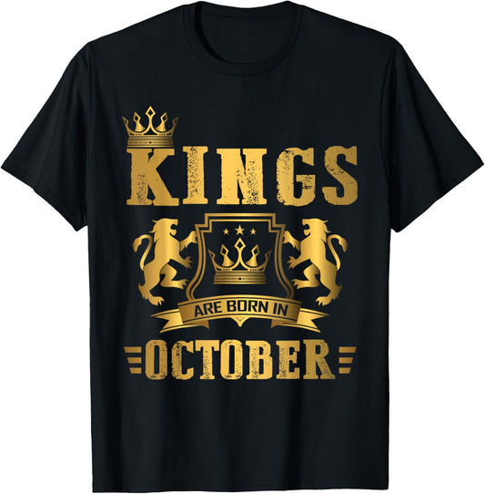 Kings Are Born in October - October Birthday T-Shirt - T-Shirt | Black