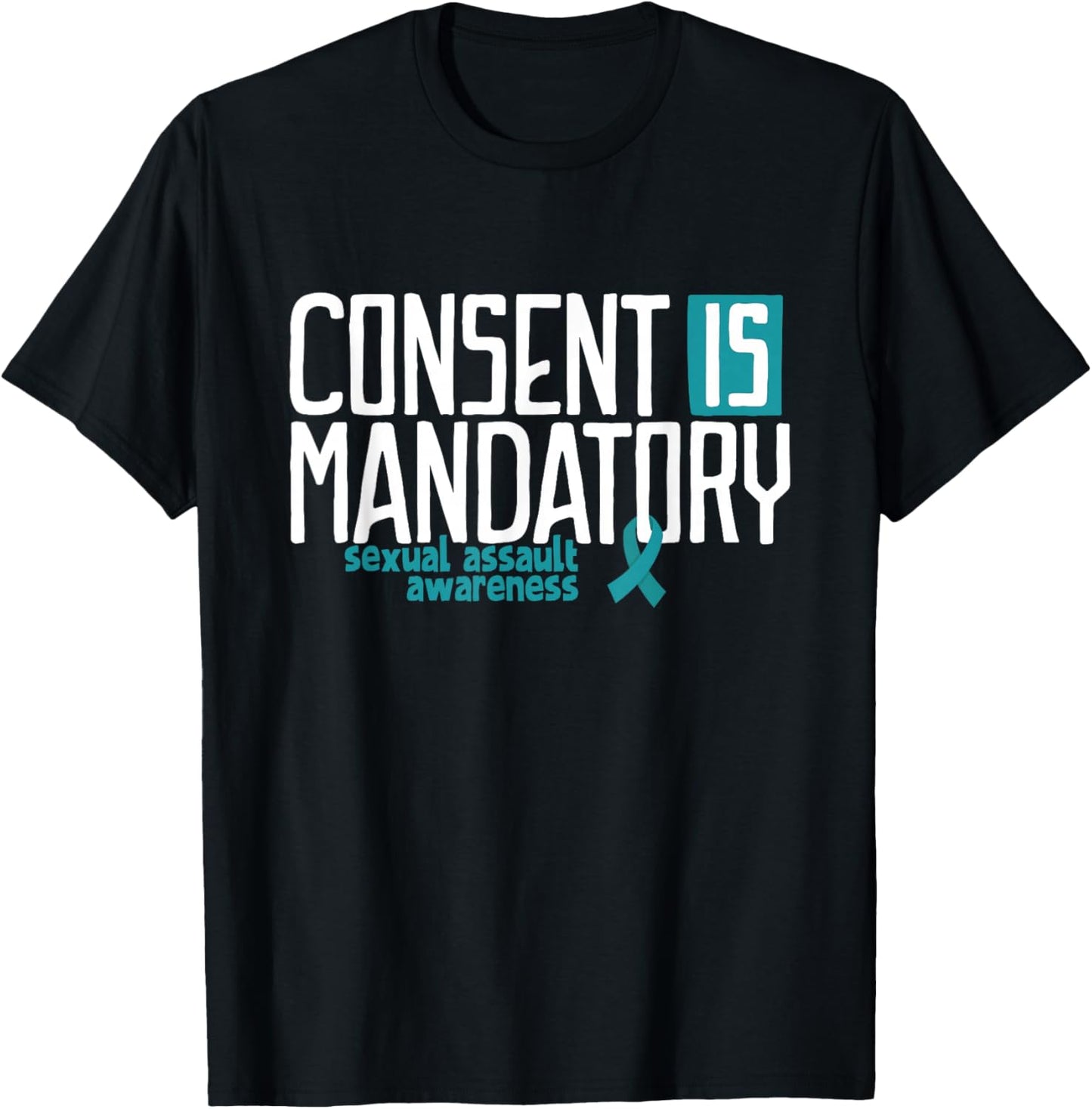 Consent is Mandatory Sexual Assault Awareness T-Shirt - T-Shirt | Black