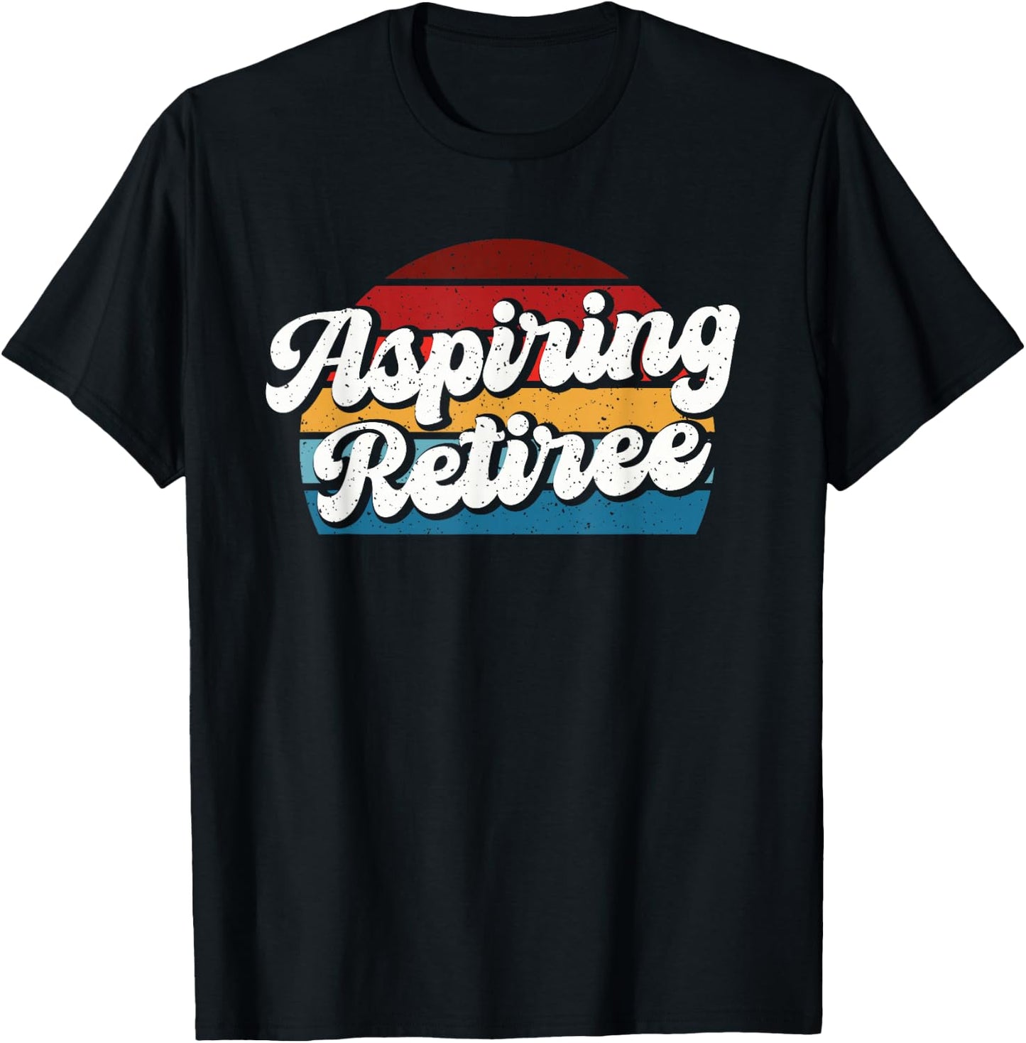 Aspiring Retiree T-Shirt - T-Shirt | Black